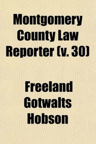 Cover of Montgomery County Law Reporter (Volume 30)