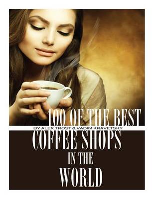 Book cover for 100 of the Best Coffee Shops in the World