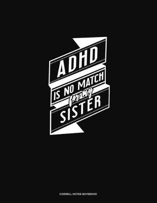Book cover for Adhd Is No Match For My Sister