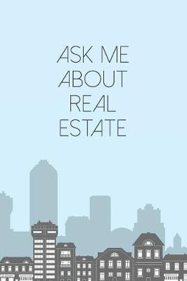 Book cover for Ask Me About Real Estate