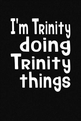 Book cover for I'm Trinity Doing Trinity Things