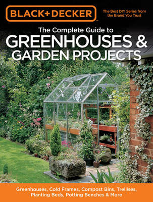 Book cover for The Complete Guide to Greenhouses & Garden Projects (Black & Decker)
