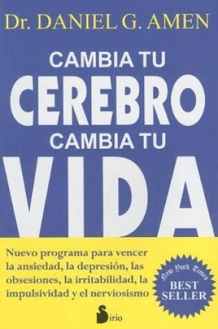 Cover of Cambia Tu Cerebro, Cambia Tu Vida