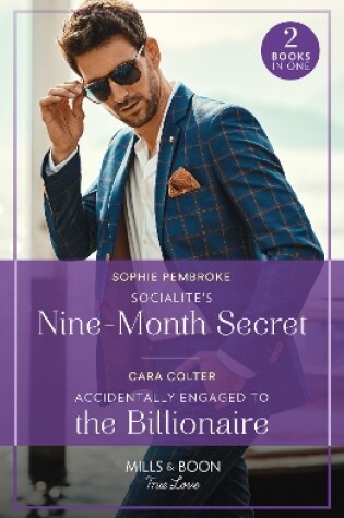 Cover of Socialite's Nine-Month Secret / Accidentally Engaged To The Billionaire
