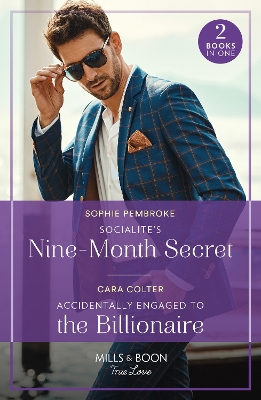 Book cover for Socialite's Nine-Month Secret / Accidentally Engaged To The Billionaire