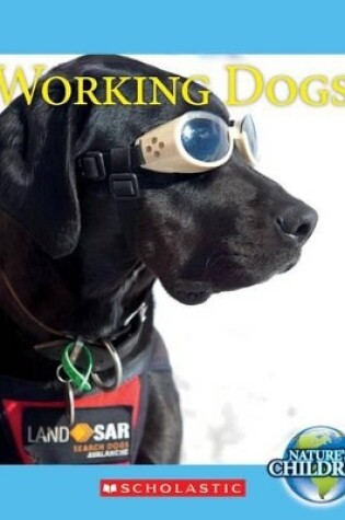 Cover of Working Dogs (Nature's Children) (Library Edition)