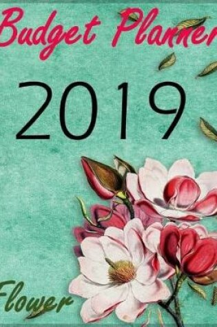 Cover of Budget Planner 2019 Flower
