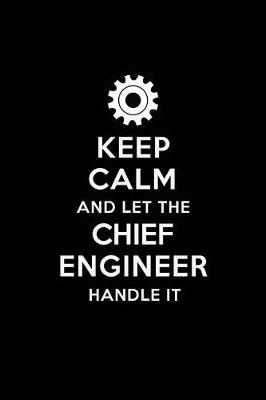 Book cover for Keep Calm and Let the Chief Engineer Handle It