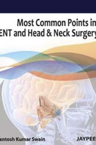 Cover of Most Common Points in ENT and Head & Neck Surgery