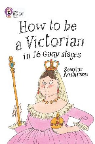 Cover of How to be a Victorian in 16 Easy Stages