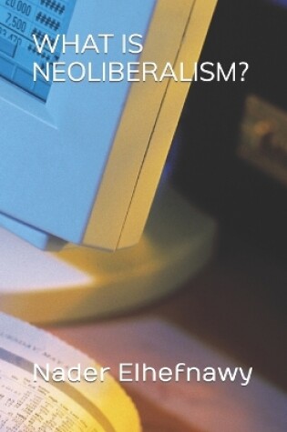 Cover of What is Neoliberalism?