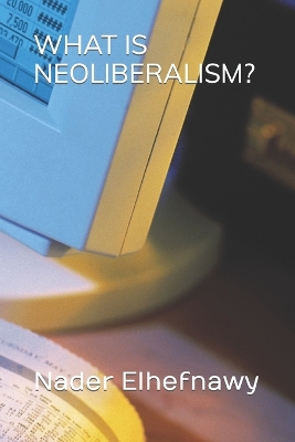 Book cover for What is Neoliberalism?