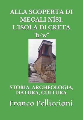 Book cover for Alla Scoperta Di Megali Nisi, l'Isola Di Creta "b/W"