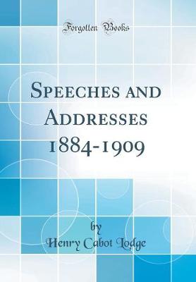 Book cover for Speeches and Addresses 1884-1909 (Classic Reprint)