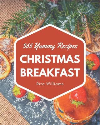 Book cover for 365 Yummy Christmas Breakfast Recipes