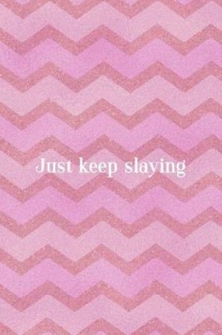 Cover of Just Keep Slaying