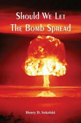 Cover of Should We Let The Bomb Spread