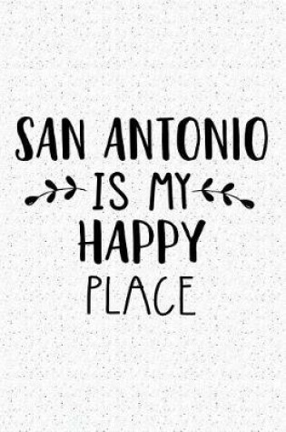 Cover of San Antonio Is My Happy Place