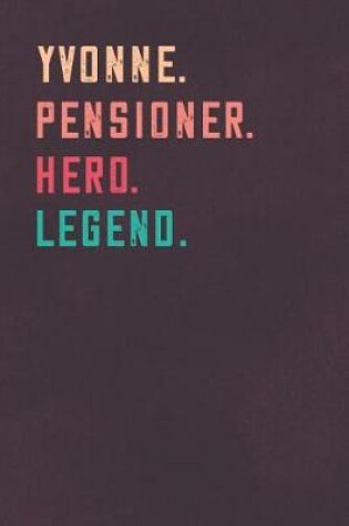 Cover of Yvonne. Pensioner. Hero. Legend.
