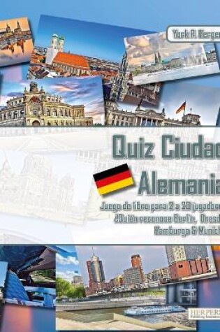 Cover of Quiz Ciudad Alemania Juego de libros para 2 a 20 jugadores ¿Quién reconoce Berlín, Dresde, Hamburgo y Munich?