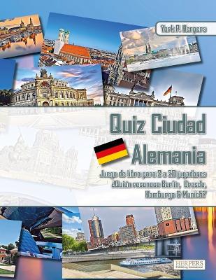 Book cover for Quiz Ciudad Alemania Juego de libros para 2 a 20 jugadores ¿Quién reconoce Berlín, Dresde, Hamburgo y Munich?