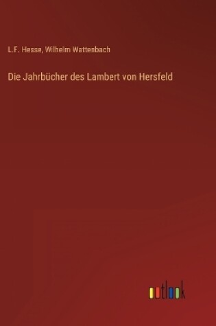 Cover of Die Jahrbücher des Lambert von Hersfeld