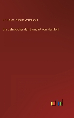 Book cover for Die Jahrbücher des Lambert von Hersfeld