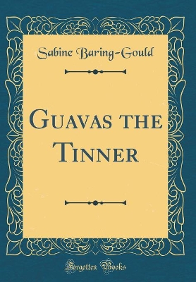 Book cover for Guavas the Tinner (Classic Reprint)