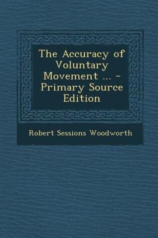 Cover of The Accuracy of Voluntary Movement ... - Primary Source Edition