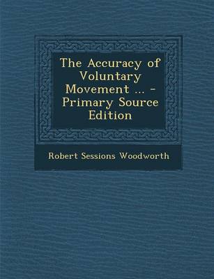 Book cover for The Accuracy of Voluntary Movement ... - Primary Source Edition