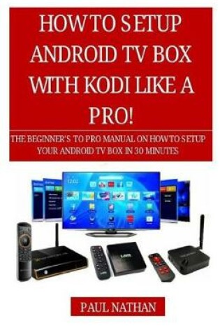 Cover of How to Setup Android TV Box Like a Pro!