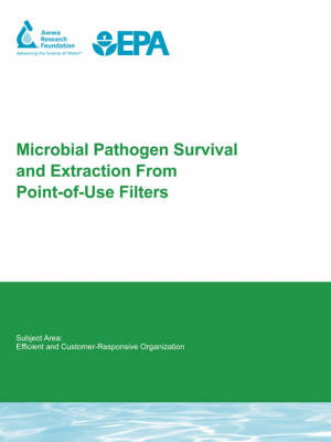 Cover of Microbial Pathogen Survival and Extraction from Point-of-Use Filters