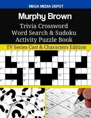 Book cover for Murphy Brown Trivia Crossword Word Search & Sudoku Activity Puzzle Book