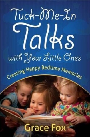 Cover of Tuck-Me-In Talks with Your Little Ones