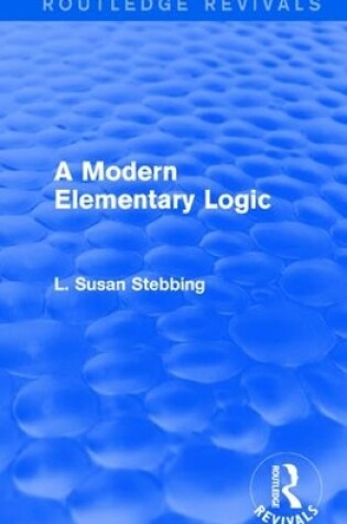 Cover of Routledge Revivals: A Modern Elementary Logic (1952)