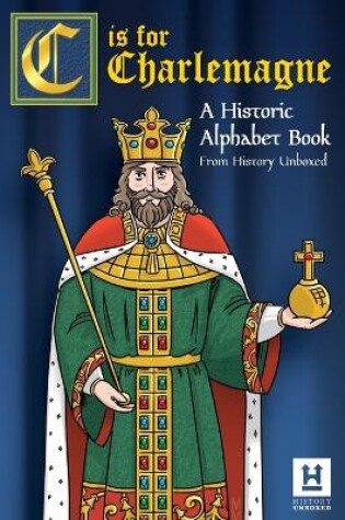 Cover of C is for Charlemagne