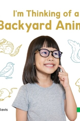 Cover of I'm Thinking of a Backyard Animal