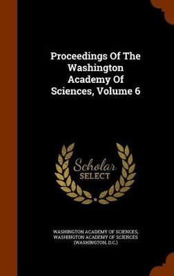 Book cover for Proceedings of the Washington Academy of Sciences, Volume 6