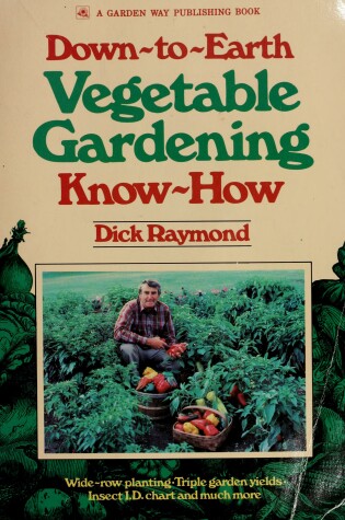 Cover of Down-To-Earth Vegetable Gardening Know-How