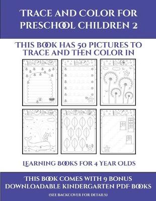 Cover of Learning Books for 4 Year Olds (Trace and Color for preschool children 2)