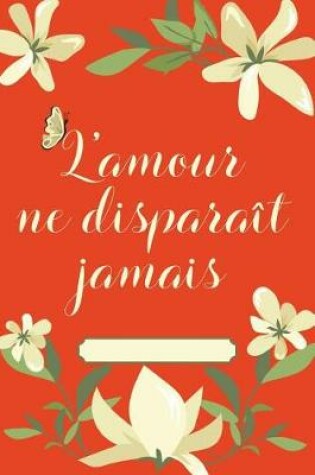 Cover of L'amour ne disparait jamais