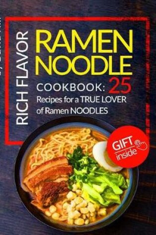 Cover of Rich flavor ramen noodle.Cookbook