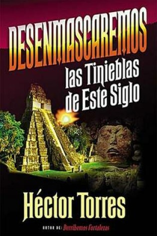 Cover of Desenmascaremos Las Tinieblas de Este Siglo