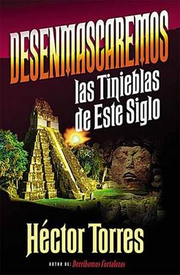 Book cover for Desenmascaremos Las Tinieblas de Este Siglo