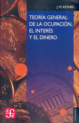 Book cover for Teoria General de La Ocupacion, El Interes y El Dinero