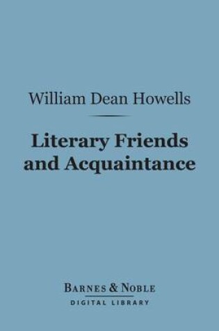 Cover of Literary Friends and Acquaintance (Barnes & Noble Digital Library)