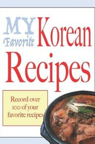 Cover of My favorite Korean recipes