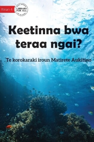 Cover of Guess Who I Am? - Keetinna bwa teraa ngai? (Te Kiribati)