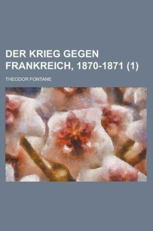 Cover of Der Krieg Gegen Frankreich, 1870-1871 (1)