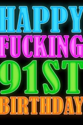 Cover of Happy Fucking 91st Birthday